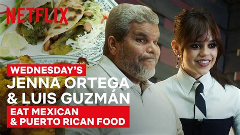 Wednesday's Jenna Ortega & Luis Guzmán Eat Mexican & Puerto Rican Food ...