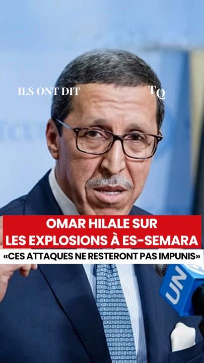 Hamid El Mardi On Linkedin Omar Hilale Sur Les Explosions à Es Semara