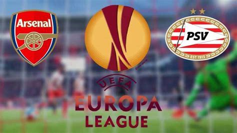 Uefa Europa League Arsenal Vs Psv Preview Odds Prediction