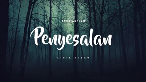 Penyesalan Andriansyah Lirik Youtube Music