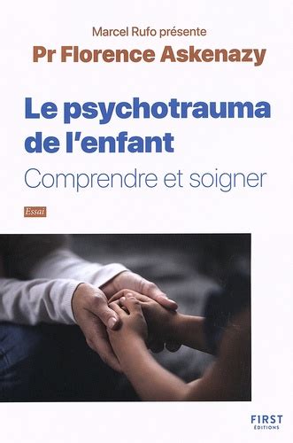 Le Psychotrauma De L Enfant De Florence Askenazy Grand Format Livre