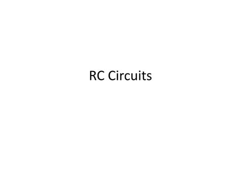 Ppt Rc Circuits Powerpoint Presentation Free Download Id9627279