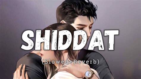 Shiddat Title Track Slowed Reverb Manan Bhardwaj Shiddat Song