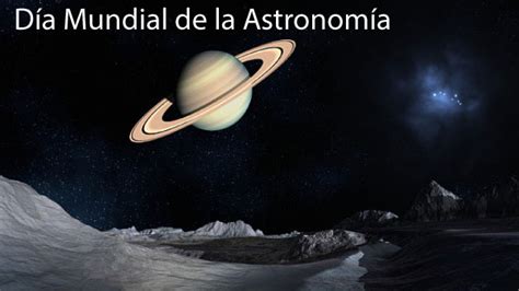 Dia Mundial De La Astronomia D As Mundiales