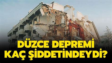 D Zce Depreminde Ka Ki I Ld Kas M D Zce Depremi Ka Iddetindeydi