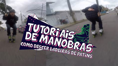 Como Descer Ladeiras De Patins Iniciante Youtube