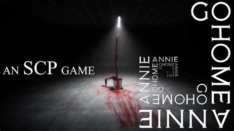 Scp Go Home Annie An Scp Game Demo Youtube