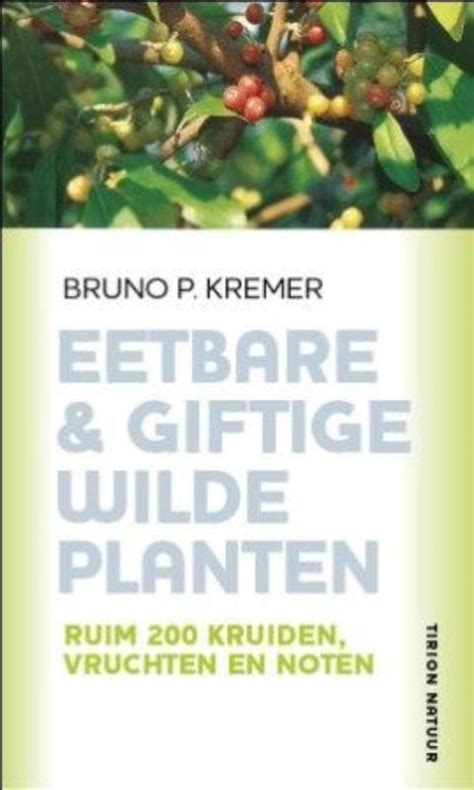 Eetbare Giftige Wilde Planten By Bruno P Kremer Goodreads