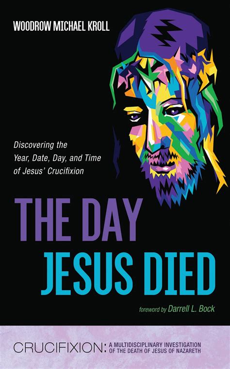day jesus died discovering  year date day  time  jesus