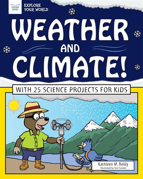 Weather and Climate! With 25 Science Projects for Kids (Explore Your ...