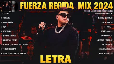 Fuerza Regida Exitos Mix 2024 LETRA Sus Mejores Canciones De Fuerza