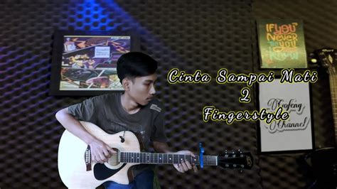 Cinta Sampai Mati Kangen Band Fingerstyle Guitar Cover Youtube