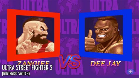 ULTRA STREET FIGHTER 2 ZANGIEF VS DEE JAY YouTube