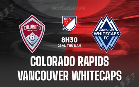 Nh N Nh Colorado Rapids Vs Vancouver Whitecaps Nh Ngh M