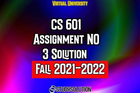 CS601 Assignment No 3 Solution Fall 2022 StudySolution