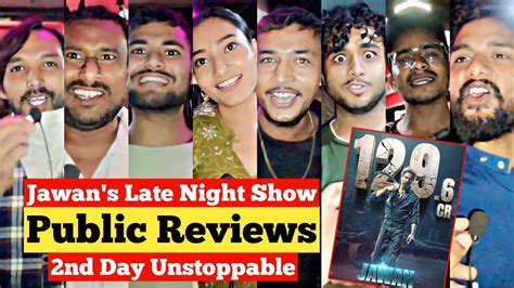 Jawan Movie Late Night Show Superb Public Reviews Jawan Movie