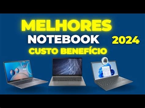 Top 3 Melhores Notebook Para Comprar Em 2024 YouTube