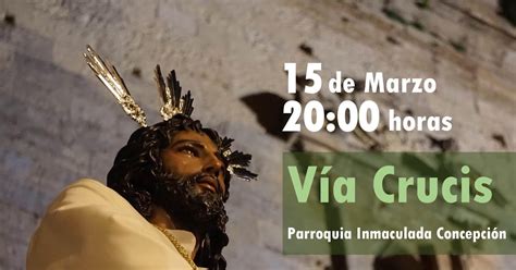 Blog Semana Santa Huelmense Viernes De Marzo V A Crucis De