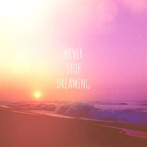 Never Stop Dreaming Quotes Wallpaper. QuotesGram