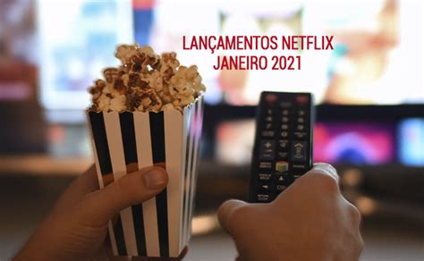 Veja Os Principais Lan Amentos Da Netflix Para Janeiro De