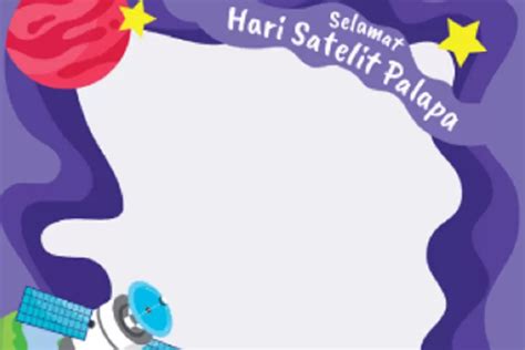 Twibbon Ucapan Selamat Hari Satelit Palapa 2023 Diperingati Hari Ini 9