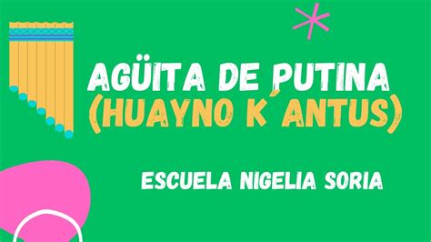 AGÜITA DE PUTINA Huayno Kantus 5to Año ESC NIGELIA SORIA YouTube