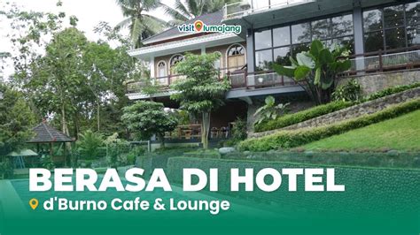 D Burno Cafe Lounge Senduro Lumajang Mahal Sih Tapi Youtube