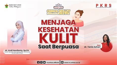 PODCAST OBROL SEHAT EP 22 MENJAGA KESEHATAN KULIT SAAT BERPUASA