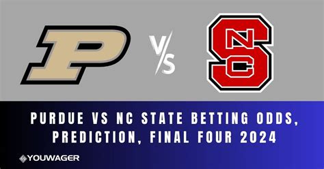 Purdue Vs Nc State Betting Odds Prediction Final Four 2024