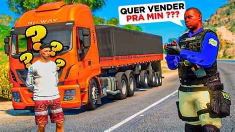 GTA V VIDA DE CAMINHONEIRO PRF ELOGIOU MEU CAMINHÃO SERA QUE EU