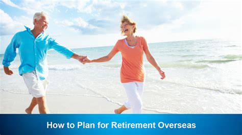 How To Plan For Retirement Overseas Cks Summit Group