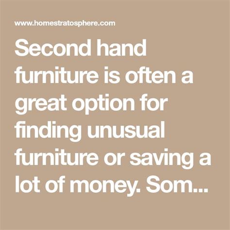 A Quote That Reads Second Hand Furniture Is Often A Great Option For Finding Unusual Furniture