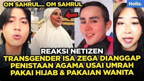 Reaksi Netizen Transgender Isa Zega Dianggap Penistaan Agama Usai Umrah