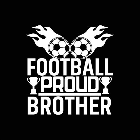 Football Proud Brother Vector T Shirt Design Football T Shirt Design