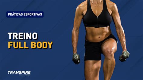 Treino Full Body Transpire O Blog Da Treinus