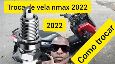 Como Trocar A VELA Nmax 160 2022 YouTube