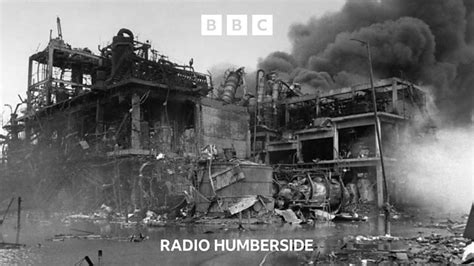 Bbc Radio Humberside Bbc Radio Humberside The Flixborough Disaster