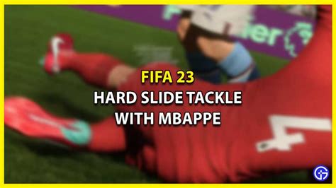 Fifa Hard Slide Tackle How To Complete With Mbappe