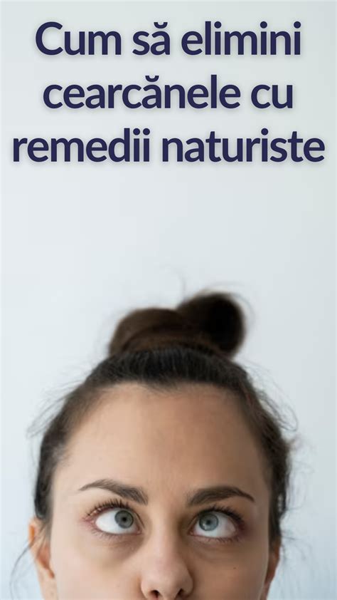 Cum S Elimini Cearc Nele Cu Remedii Naturiste