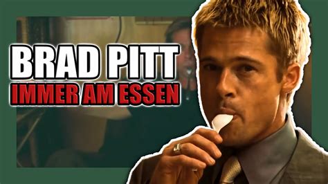 Darum Ist BRAD PITT Immer Am Essen YouTube