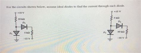 Solved For The Circuits Shown Below Assume Ideal Diodes To Chegg