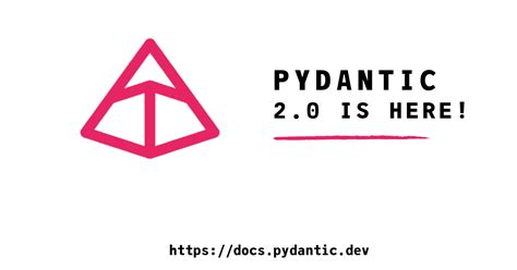 Pydantic 2 0 Just Released An Overview Of The Most Popular Data Validation Python Package By