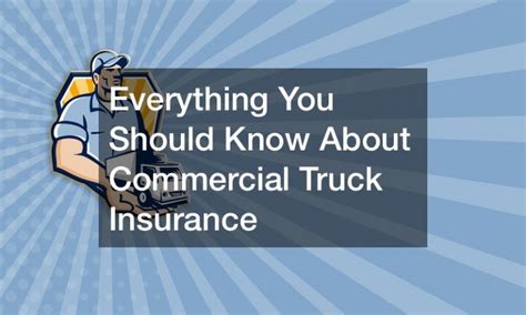 Everything You Should Know About Commercial Truck Insurance Small