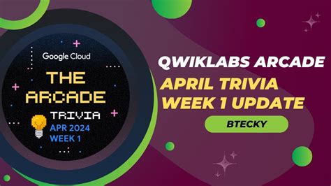 Google Cloud Qwiklabs Arcade April Trivia Week 1 Update Not Need To