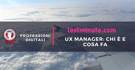 UX manager chi è cosa fa e quanto guadagna Digital marketing