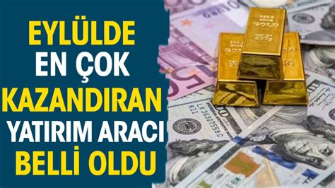 Eylülde en çok kazandıran yatırım aracı belli oldu