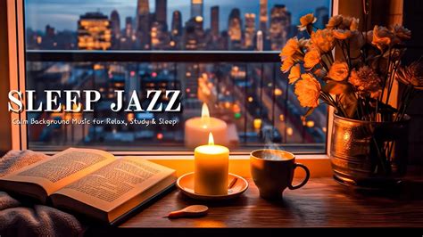 Soothing Jazz For Sleep Gentle Night Jazz Calm Background Music For