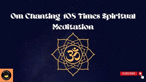 Om Chanting Meditation Om Chanting 108 Times Om Chanting Spiritual