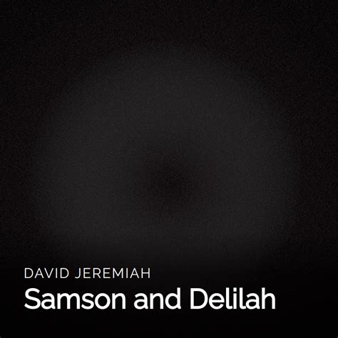 Samson and Delilah - Audio - TurningPoint+