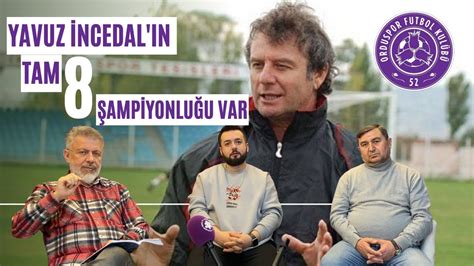 52 ORDUSPOR yeni hocası YAVUZ İNCEDAL ile mutlu sona ulaşır YouTube